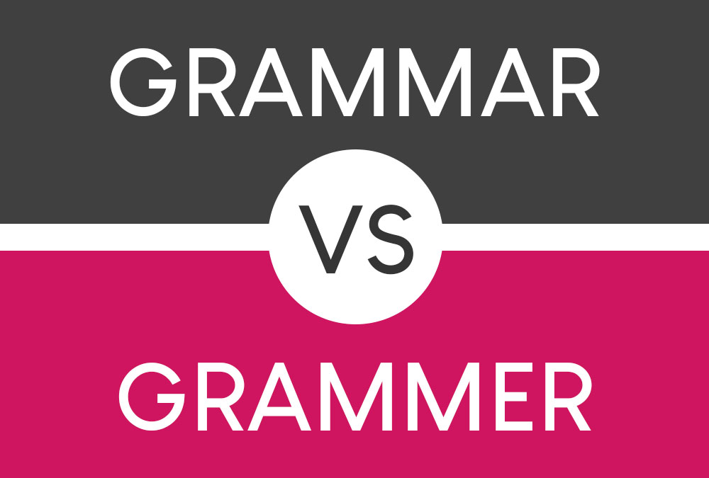 GRAMMAR VS GRAMMER