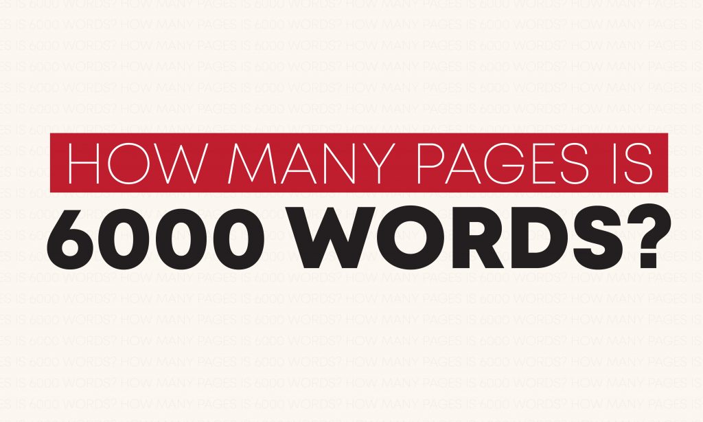 How many pages is 6000 words?