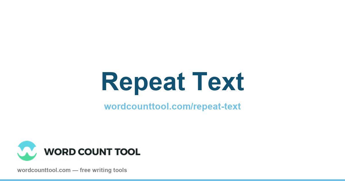 Repeating Text Repeat Text Generator | Multiply Text N Times — Free Online